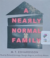 A Nearly Normal Family written by M.T. Edvardsson performed by Richard Armitage, Georgia Maguire and Emily Watson on Audio CD (Unabridged)